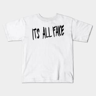 IT'S ALL FAKE Kids T-Shirt